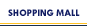 SHOPPING MALL