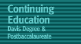 Continuing Education: Davis Degree & Postbaccalaureate